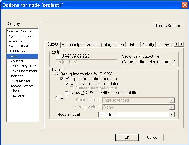 1) Output Output 은실행파일의 Format 형태와 Output file 타입을설정할수있다.. Output files : [ Disable ] 임의로설정된 Format 에따라서실행파일의형태가선택되며,, 기본적으로실행파일명은최초프로젝트명을따르도록되어있다.. Ex) project.