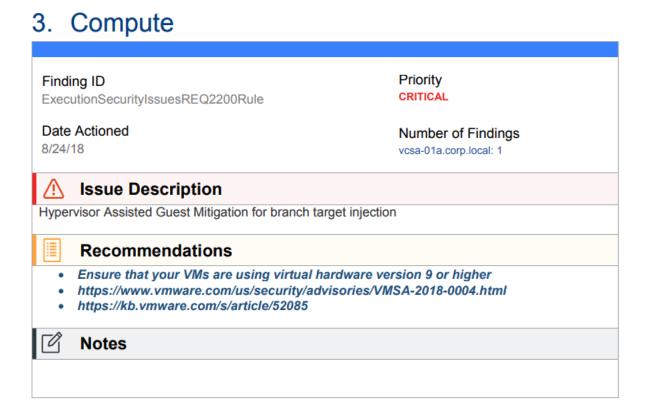 컴퓨팅 ( 발견사항 ) 각잠재적문제가발견사항 / 권장사항쌍으로제공됩니다. 각발견사항은문제를해결하기위한권장사항과함께문제에대한설명을포함합니다. 이러한권장사항에는기술자료문서, 모범사례, 백서또는기타형식의공식적인 VMware 설명서가포함될수있습니다. 각발견사항에는다음과같은속성이있습니다.