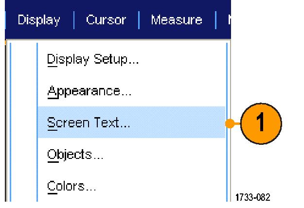 파형표시 화면문자추가 1. 디스플레이 (Display) > 화면문자 (Screen Text) 를선택합니다. 2.