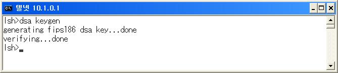 (CSE-M3는 5, 768 혹은 04비트의 RSA key를지원합니다.) 키를생성할때평균수십초의시간이걸립니다. dsa keygen 명령으로 DSA key 를생성합니다.