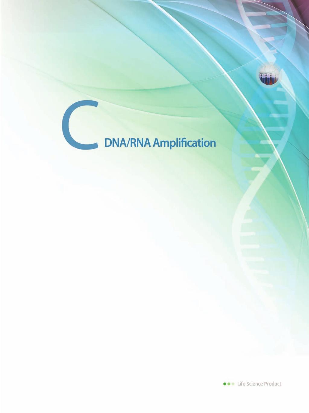 DNA Amplification RNA Amplification Real-Time PCR Customized PCR DNA/RNA