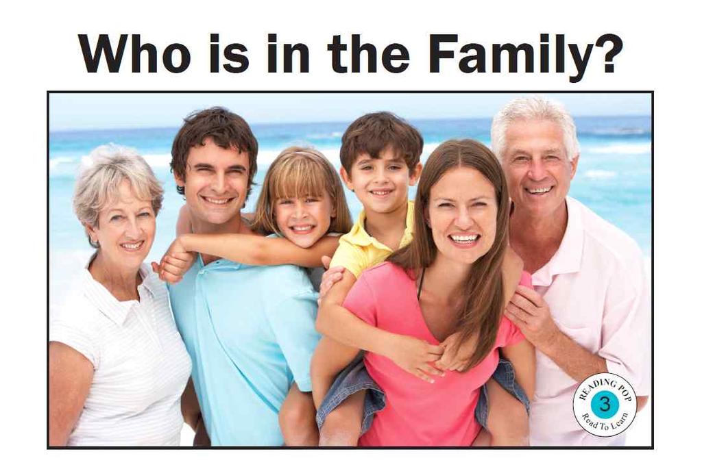 Nonfiction Book 3 Lesson Plan : Week 3 Day 1 Objectives Main Sentences Words 가족구성원이름익히기여러형태의가족구성에대해알기 Who is in my family?