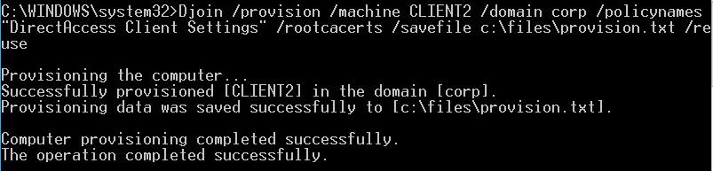 다음명령어문법을확인하고, ENTER 키를누릅니다. Djoin /provision /machine CLIENT2 /domain corp /policynames "DirectAccess Client Settings" /rootcacerts /savefile c:\files\provision.