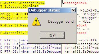 하지만디버거를통해서프로그램을실행시키면다음과같이 Debugger found! 라는메 시지를보여주게된다. 디버거를통해서확인을해보면다음과같다. IsDebuggerPresent() 함수가수행되고그결과값은 EAX 에저장이된다.