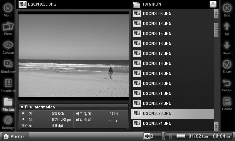 Photo 모드 제품사용하기 23 이미지정보 이미지화면 파일목록 목록크기조절 메인메뉴로이동 모드종료 모드선택 기능버튼 상세정보 Photo 이미지파일을보거나확대, 축소또는회전이가능한모드입니다. SlideShow 같은폴더안의이미지파일을슬라이드쇼로보는모드입니다. Cartoon 만화이미지를편하게보기위한모드로, 전체화면으로출력됩니다.