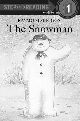 Level 3-10 Step into Reading The Snowman Time: 100 mins Genre: Fiction Topic: 눈사람 Theme: 눈사람을만들고놀았던어느날의일 Eliciting Background Knowledge What do you see on the cover? It s a snowman!