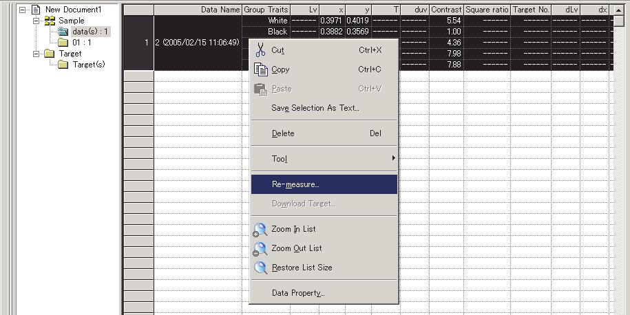 2.6.5 목록데이터재측정 문서파일유형이 Light-source Color - Contrast Mode 측정, Light-source Color - RGB Mode 측정또는 Light-source Color - RGB & Contrast Mode 측정으로설정된경우, 목록데이터에서아무데이터를선택하고, 다시측정한후기존데이터를새데이터로교체할수있습니다. 1.