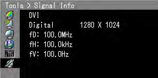 7-4. 모니터정보보이기 시그널정보 "Signal Info" 보이기이기능은현재디스플레이중인입력신호에대한정보를보여줍니다. 1. 조정메뉴에서 "Tools" 을선택하고 2.