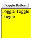 그림 1-2 간단한 toggle 액션 [Toggle Button] 을클릭하면예상한대로노란상자가없어졌다가다시보인다. 애니메이션 jquery는애니메이션을수행하는간단한함수 animate ( ) 를제공한다. 앞의예제 (toggle.html) 를복사하여 animation.html 파일을생성하고, 다음코드의강조된부분처럼 animation.html 파일을변경하자.