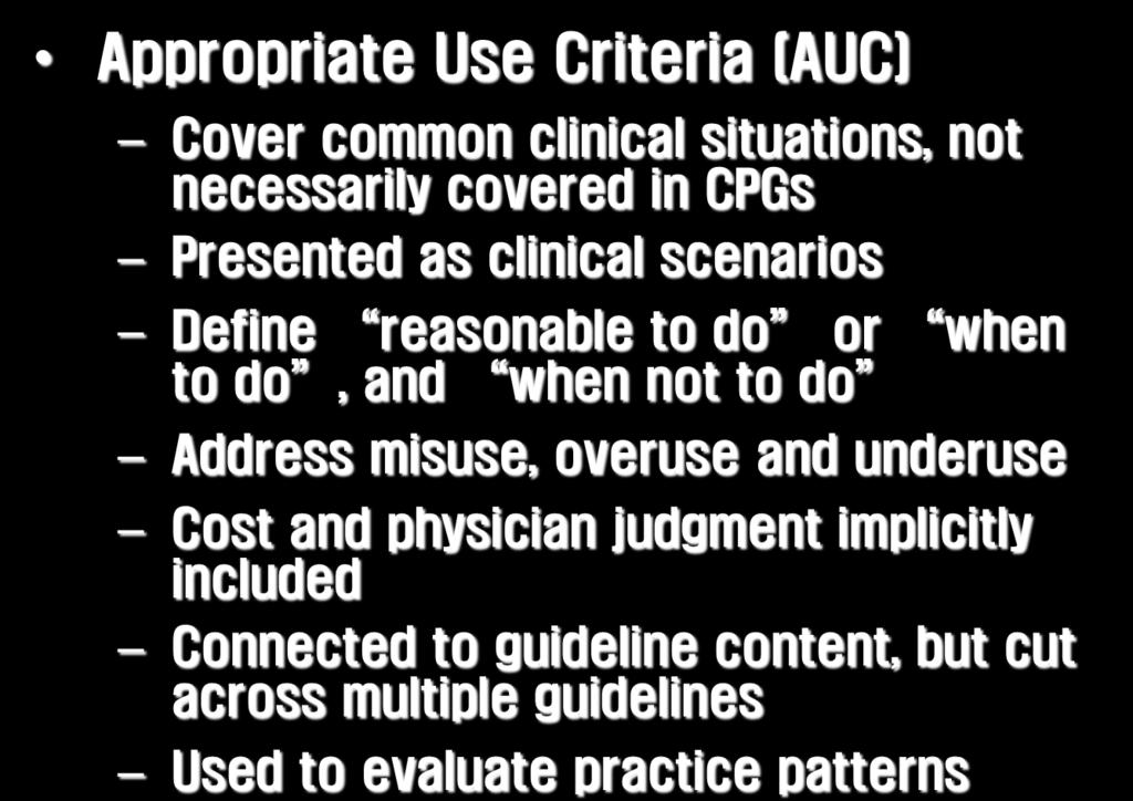 necessarily covered in CPGs Presented as clinical scenarios Define