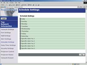 2. 기기접속과네트워크설정 2.5 웹브라우저로프로젝터구성하고제어하기 ( 계속 ) 2.5.6 Schedule Settings 스케줄설정을표시하고구성합니다. 설정항목 조작내용 Daily 일상스케줄을구성합니다. Schedule [Enable] 체크박스를클릭해서일상스케줄을사용가능으로합니다. Schedule List 현재의일상스케줄을표시합니다.