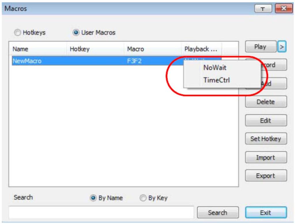 사용자가 Play With Time Control 를선택한경우, 매크로는생성당시키입력사이의입력 시간을기다립니다. 선택하려면 Play 옆에화살표를클릭하십시오. 사용자가목록을열지않고 Play 를클릭하면, 매크로는기본설정으로실행됩니다. 기본 설정 (NoWait 또는 TimeCtrl) 은칼럼에나타납니다.