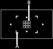 A: 초점영역자동초점이작동되는영역을나타냅니다. B: 위상감지 AF 프레임흰색프레임은캠코더가초점을조절하는영역입니다. 초점이맞으면프레임색상이녹색으로바뀝니다. 중앙 : 이미지가운데의피사체에자동으로초점을맞춥니다. A: 초점프레임자동초점이작동되는영역을나타냅니다.