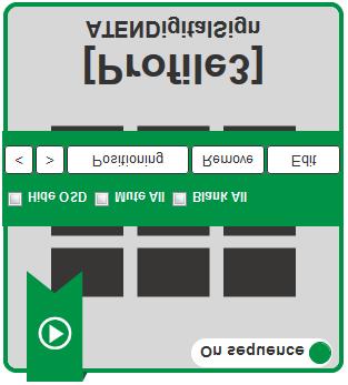 Mute All Mute All을체크하면모든포트의소리를끌수있습니다. Blank All Blank All을체크하면모든디스플레이의비디오를끌수있습니다. On Sequence On Sequence는프로파일스케줄이재생중일때나타납니다.