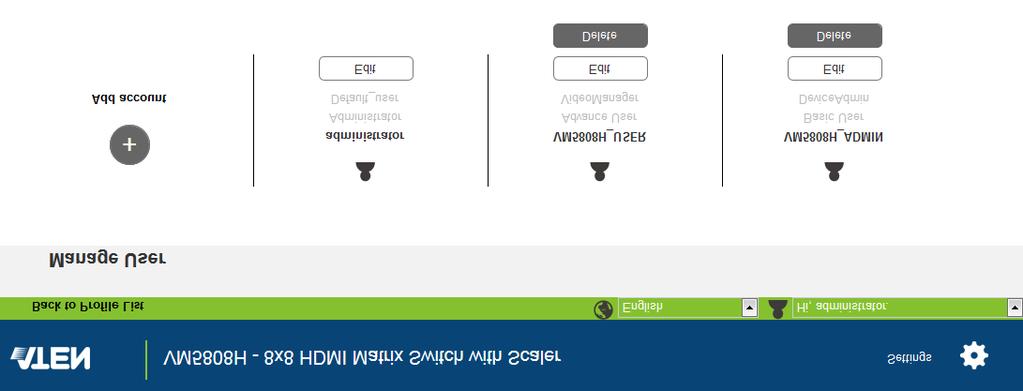 4 장. 브라우저동작 사용자관리 메인페이지의드롭다운메뉴에서 User Management 아이콘을클릭하면사용자관리페이지를 열고 VM5404H / VM5808H 의 GUI 를접근하기위한사용자정보를추가, 편집및암호변경을할 수있습니다. 주의 : 이기능은관리자만수행할수있습니다. Add account 추가버튼을클릭하면새로운사용자를리스트에추가합니다.