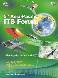 활동지원및기술교류 ITS와함께미래를빛내자 (Shaping the Future with ITS) 라는주제로제5회서울대회 (2002. 7.
