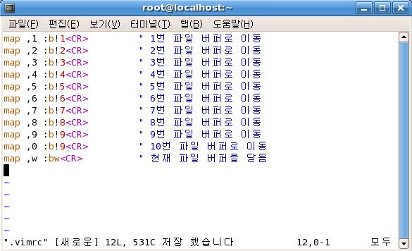 72 네트워크프로그래밍및실습 예제 2 ~/.vimrc 파일내용 map,1 :b!1<cr> map,2 :b!2<cr> map,3 :b!3<cr> map,4 :b!4<cr> map,5 :b!5<cr> map,6 :b!6<cr> map,7 :b!7<cr> map,8 :b!8<cr> map,9 :b!9<cr> map,0 :b!