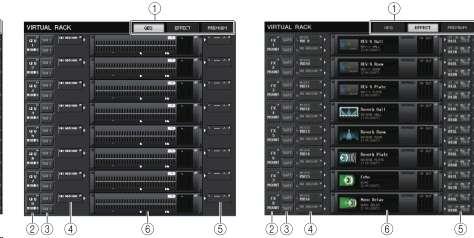 VIRTUAL RACK 화면 ➃ INPUT PATCH 버튼타입이이펙트인경우에는 L/R 의 2 개버튼, Flex15GEQ 또는 8Band PEQ 인경우에는 A/B 2 개의버튼, 31BandGEQ 인경우에는 1 개의버튼만이표시됩니다. 이버튼을누르면랙의인풋에패치하는신호경로를선택하는 CH SELECT 화면이표시됩니다. 1 랙탭화면에표시할랙의종류를선택합니다.