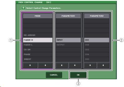 MIDI CONTROL CHANGE 화면 CONTROL CHANGE 페이지의각이벤트를누르면표시됩니다. 이화면에서, 컨트롤넘버에할당하는이벤트를설정합니다.