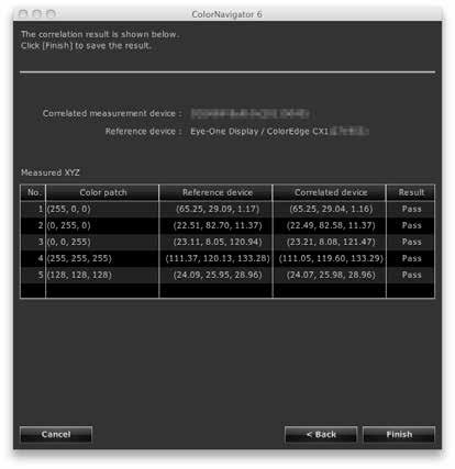 5. 결과를확인합니다코릴레이션완료후, 측정된컬러패치의 RGB 값, 레퍼런스측정장치의측정결과, 코릴레이션된측정장치가디스플레이됩니다. 노트 또다른측정장치를코릴레이션의레퍼런스로사용하거나, 코릴레이션을다시수행하는경우, Back 을클릭하여설정창을디스플레이합니다. 코릴레이션결과를확인하고 Finish 를클릭합니다. 빌트 - 인캘리브레이션센서의코릴레이션이완료됩니다.