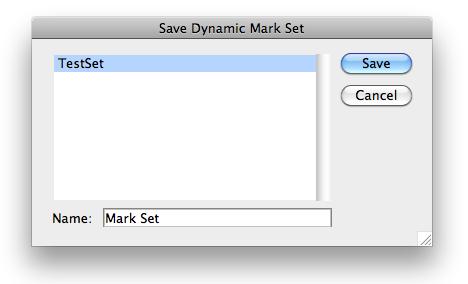 8 저장 대화상자에 Dynamic Mark 기본 설정에서 정의된 위치에 이미 저장된 마크 세트가 표시됩니다. 다음을 참조하십시오: Dynamic Marks 기본 설정 페이지의 218 2. 마크 세트의 이름을 입력하고 저장을 클릭합니다. 같은 이름의 마크 세트가 이미 있는 경우, 덮어쓰도록 선택할 수 있습니다.