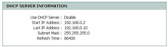 - LAN IP Address : NAT 기능사용시사용되는 IP주소 - Subnet Mask : NAT 기능사용시사용되는 IP주소 DHCP SERVER INFORMATION - Use DHCP