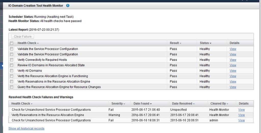 I/O 도메인 만들기 도구 건전성 모니터(관리자만 해당) Health Monitor(건전성 모니터) 화면이 표시됩니다. 첫번째 테이블에는 최신 보고서가 나열됩니다. 두번째 테이블은 이전 20개의 경고 및 오류에 대한 요약입니다. 전체 목록을 보려면 이 화면 아래쪽에 있는 링크를 누릅니다.