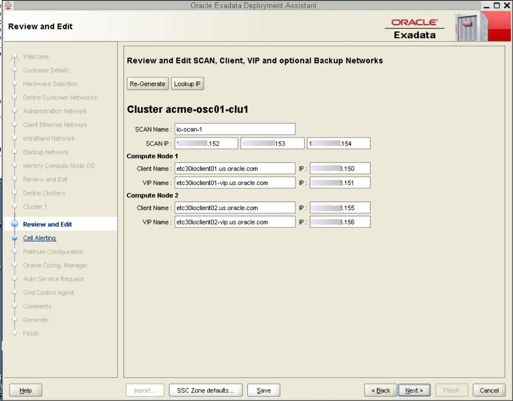 클러스터에 대한 SCAN, 클라이언트, VIP, 선택적 백업 네트워크 검토 및 편집 페이지 완료 다음 그림과 같이 클러스터의 일부로 데이터베이스 I/O 도메인이 포함된 새 클러스터가 표시됩 니다. 2. Next(다음)를 누릅니다. Cell Alerting(셀 경보) 페이지가 표시됩니다.