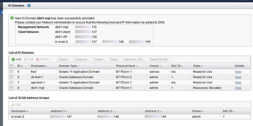 SCAN 네트워크 이름 변경 10. 데이터베이스 I/O 도메인 할당이 완료되었는지 확인합니다. I/O Domain(I/O 도메인) 화면 상단에 확인 패널이 표시됩니다. State(상태) 열에는 할당 상태가 표시됩니다. 11. DNS에 관리 및 클라이언트 네트워크를 추가합니다.