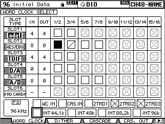 (Wordclock) 51 (Wordclock Source). :, MY8-AT I/O, DM2000,.. 1 DISPLAY ACCESS [DIO] Word Clock Select( ). 2, [ENTER]. SLOT TYPE I/O. IN OUT I/O. FS 44.1kHz, 48kHz, 88.2kHz, 96kHz, Unlock (Wordclock).
