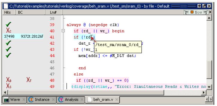 Coverage Statistics in the Source Window 1. Source 윈도우를통해 beh_sram 에대해 Coverage 정보살펴보기 A. File 탭에서 beh_sram.v 파일을더블클릭을하면해당파일이 Source 윈도우에나타납니다. B. 해당파일을아래의그림처럼스크롤합니다. Figure 13-10.