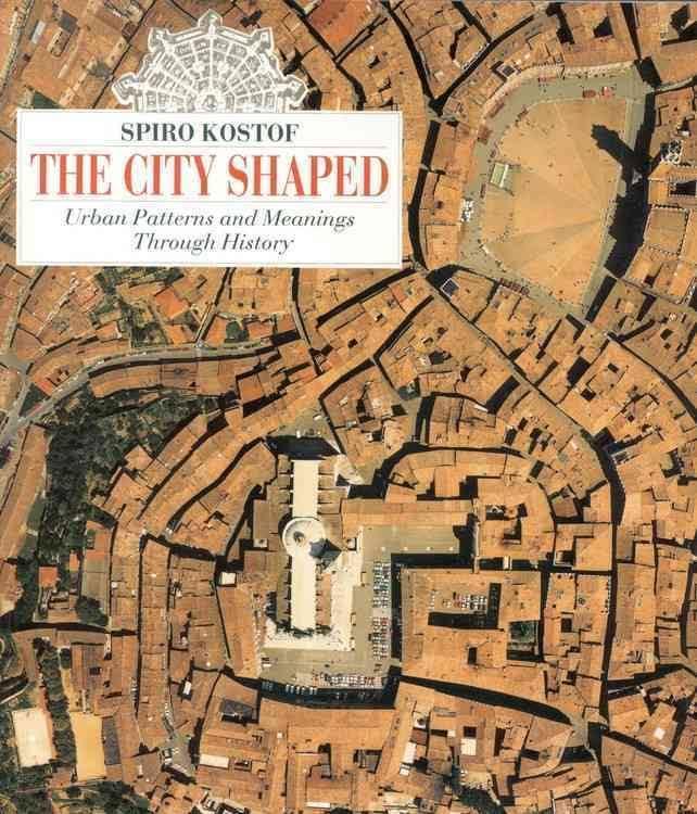 Spiro Kostof The City Shaped