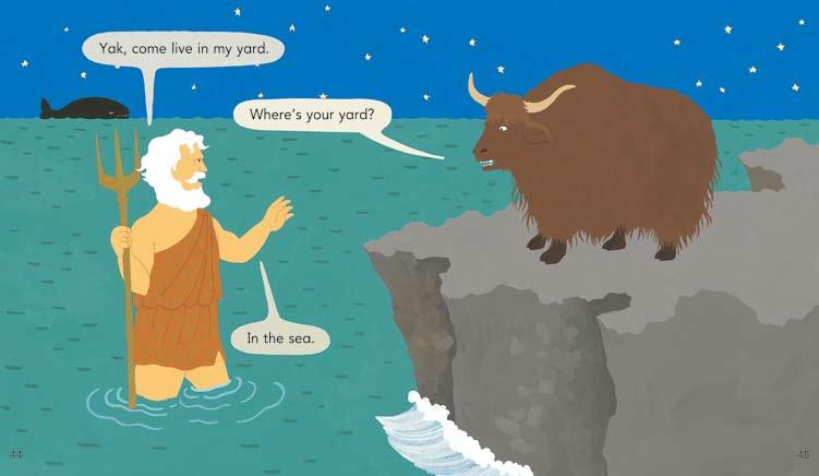 Why doesn t the yak want to go to Neptune s yard? Yaks live on land. What do yaks like? Yaks like mountains.