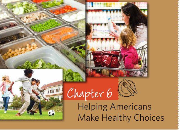 제 6 장건강한선택에대한실천요구 개인과가족모두무엇을마시고먹을것인지그리고어떻게그들의신체활동을증진할것인지매일같이선택하게된다. 오늘날, 미국인은열량의과잉섭취와신체활동이제한된환경에서이러한선택을강요받고있다. 이러한환경속에서의개인의선택이비만과과체중의비율을극적으로높이는데기여하고있으며심혈관질환, 2형당뇨, 몇몇암과같은건강에대한적신호도증가하고있다.