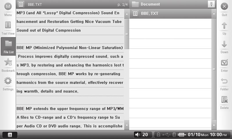 24 제품사용하기 Documents 모드 텍스트정보 텍스트화면 파일목록 목록크기조절 메인메뉴로이동 모드종료 모드선택 기능버튼 Text View 텍스트파일을보는모드로자동스크롤및북마크설정이가능합니다. File List 에저장된파일들을폴더형식으로탐색할수있습니다.