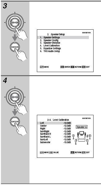 고급설정 계속 상하 [ ]/[ ] 버튼을사용하여 2. Speaker Setup을선택한후, [ENTER] 를누릅니다. 스피커설정메뉴가나타납니다. 상하 [ ]/[ ] 버튼을사용하여각각의스피커를선택한후, 좌우 [ ]/[ ] 버튼을사용하여볼륨을조정하도록합니다. -12 에서 +12 db 사이에서 0.5 db 단위로레벨을조정할수있습니다.