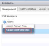 6 작업 > 컨트롤러상태업데이트 (Actions > Update Controller State) 를클릭하여컨트롤러 상태를재동기화합니다. [ 컨트롤러상태업데이트 ] 는 NSX Manager의현재 VXLAN 및논리적분산라우터구성 ( 크로스 vcenter NSX 배포의범용개체포함 ) 을컨트롤러클러스터로푸시합니다.