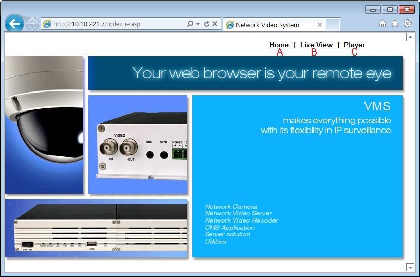 메뉴 내용 A Home 홈페이지로이동합니다. B Live View 라이브화면보기페이지로이동합니다. C Player 검색, 재생페이지로이동합니다.
