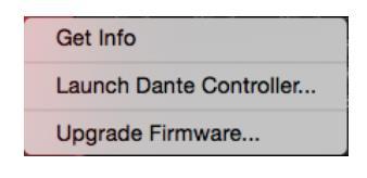 Utility 메뉴 RedNet 유닛의가상앞면부창을우 - 클릭하면다음옵션의팝업메뉴가열립니다. Get Info 창을열어펌웨어과소프트웨어버전증, 시스템정보를확인할수있습니다. Launch Dante Controller.
