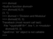 내장함수 (built-in functions) 이름을변수명으로사용하면생기는문제 Built-in Functions abs() divmod() input() open() staticmethod() all() enumerate() int() ord() str() any() eval() isinstance() pow() sum() basestring()