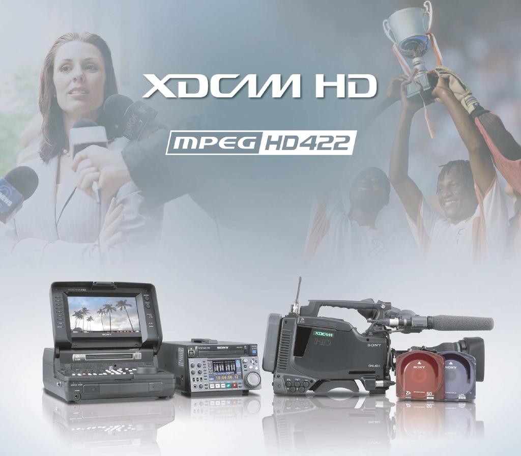 XDCAM HD422 Family XDCAM HD422 PDW-F800/PDW-700 XDCAM HD422 캠코더