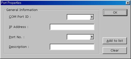 2 COM 포트등록하기 - Redirector 초기화면에서 Add 버튼을누르면 COM 포트등록화면이나옵니다. - COM 포트 ID(COMx), 디바이스서버 IP 주소 (xxx.