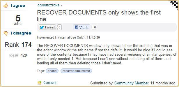 4-10 Recover Documents only shows the first line ( ID : 428 ) Toad 사용중에비정상적으로종료되면 Toad 를다시실행했을때 Recover Document 가실행되면서비정상종료직전작성중이던세션및 Editor 를복구할수있습니다.