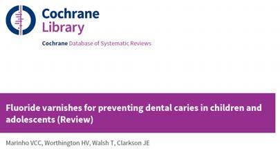 불소바니시의효과 불소바니시의효과 Study characteristics This review of existing studies was carried out by the Cochrane Oral Health Group and the evidence is current up to 13 May 2013.