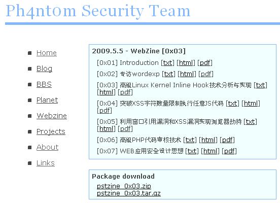 [ 그림 1-7] 중국언더그라운드시큐리티그룹 Ph4ntom 의보안웹진 이번발표된웹진은다음과같은시스템보안과관련된내용들을담고있었다. 1. 0-Day 취약점검출과익스플로잇 (Exploit) 공개 2. 리눅스커널에대한인라인후킹 (Inline Hook) 기법 3. 자바스크립트를이용한크로스사이트스크립트 (Cross Site Script) 공격기법 4.