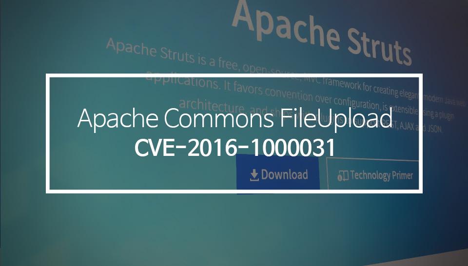 주요키워드 2 Apache Struts 내 Commons FileUpload 라이브러리에서원격코드실행취약점 또다시발견 [ 웹로직실행경로 ] 아파치커먼스파일업로드 (Apache Commons FileUpload) 라이브러리에서원격코드실행취약점이발견되었다. 취약점에영향받는버전은아파치스트러츠 (Apache Struts) 2.3.36을포함한이전버전이다.