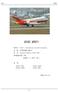 ACAC ARJ21 ACAC ARJ21 제작사 : AVIC I Commercial Aircraft Company 유형 : 지역운송용제트기엔진 : General Electric CF34-10A 최대탑승인원 : 109 ( 조종석 : 2, 승객 : 105 ) 버전 : ARJ