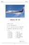 Embraer ERJ 145 Embraer ERJ 제작사 : Embraer 2. 유형 : 지역용제트여객기 3. 엔진 : Rolls-Royce AE 3007-A1 터보팬엔진 4. 최대탑승인원 : 52명 ( 조종사 2명, 승객 50명 ) 5. 버전 ERJ-14