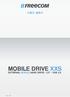 Freecom Mobile Drive XXS 사용자에게! Freecom Mobile Drive XXS 외장형 하드 드라이브를 선택해 주셔서 감사합니다. 최 적의 사용과 성능을 위해 본 제품을 사용하기 전에 본 설명서를 주의 깊게 읽을 것 을 권합니다. Freecom T