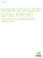기술개요 NVIDIA GPU CLOUD 딥러닝프레임워크 NVIDIA GPU Cloud 의최적화된프레임워크컨테이너가이드